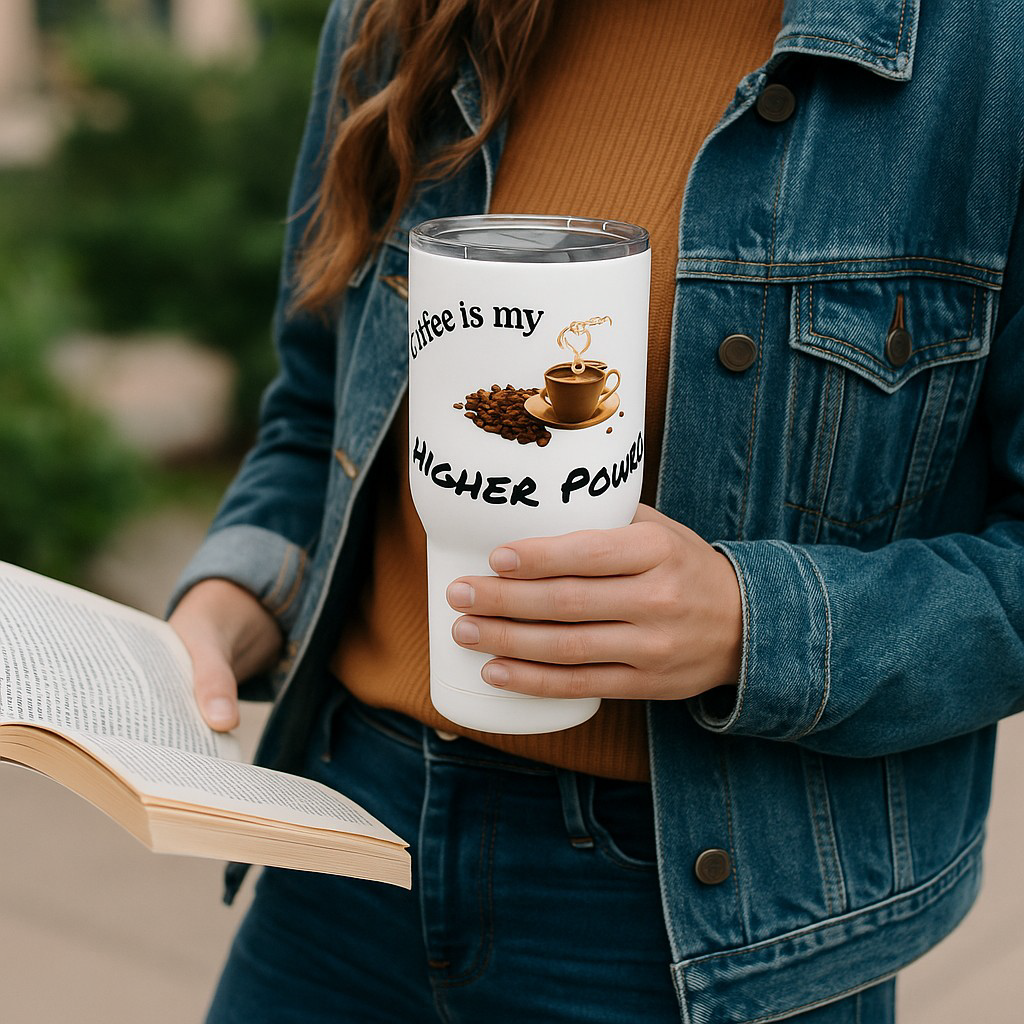☕ Coffee Is My Higher Power – Stainless Steel Travel Tumbler